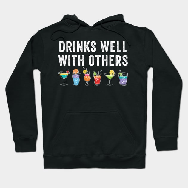 Drinks Well With Others Hoodie by unaffectedmoor